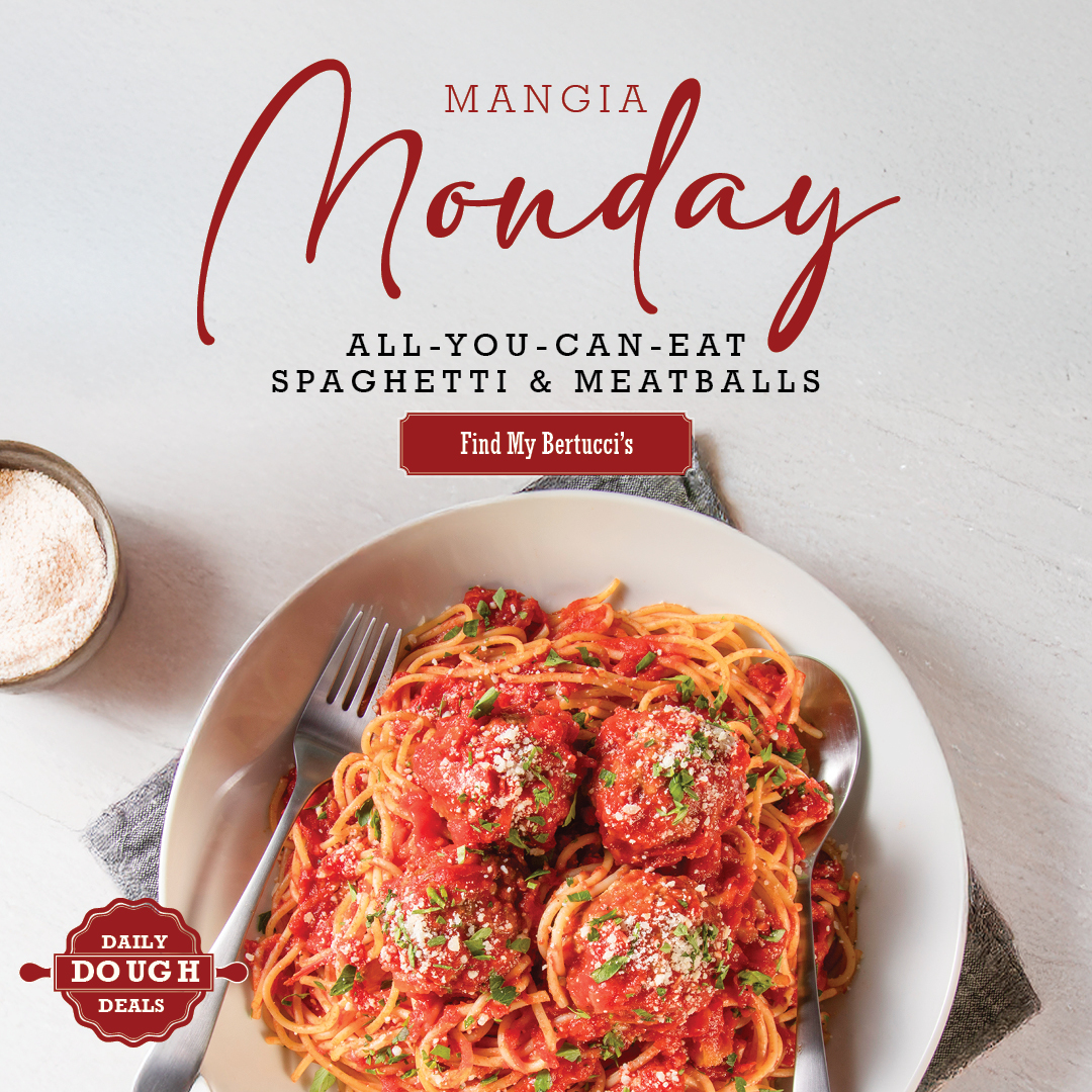 Mangia Monday. All-you-can-eat spaghetti & meatballs. Find my Bertucci's!