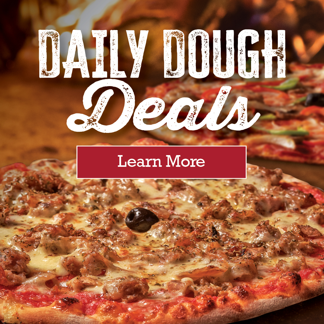 Daily dough deals. Learn more.