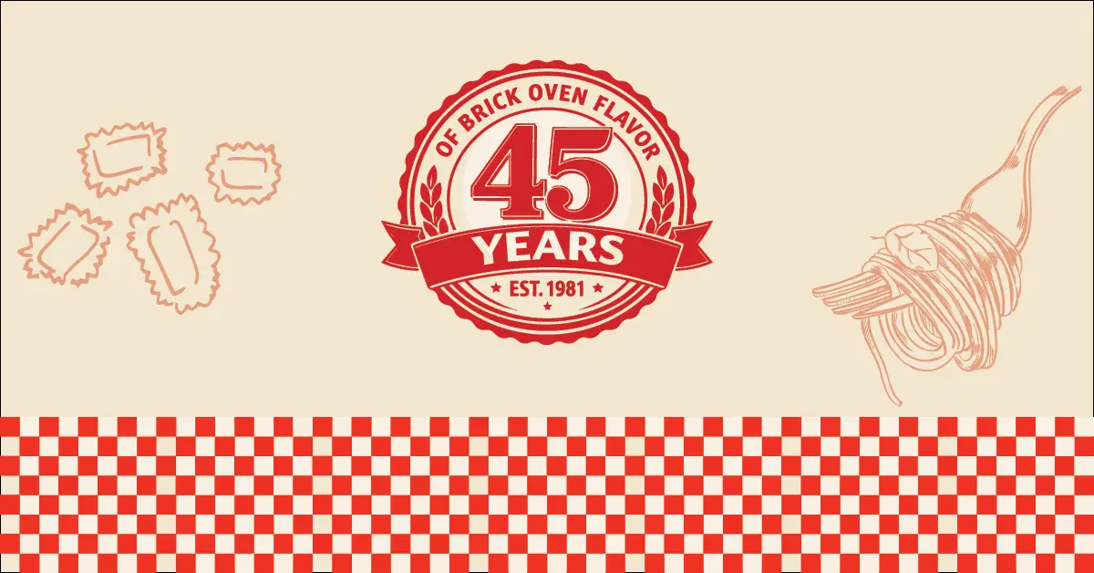 45 Years of Brick Oven Flavor. Established 1981